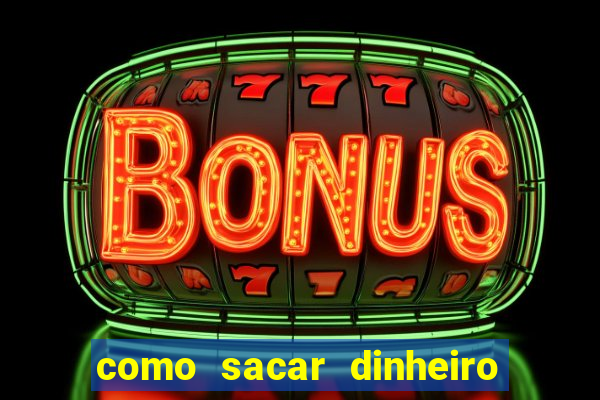 como sacar dinheiro no golden slots